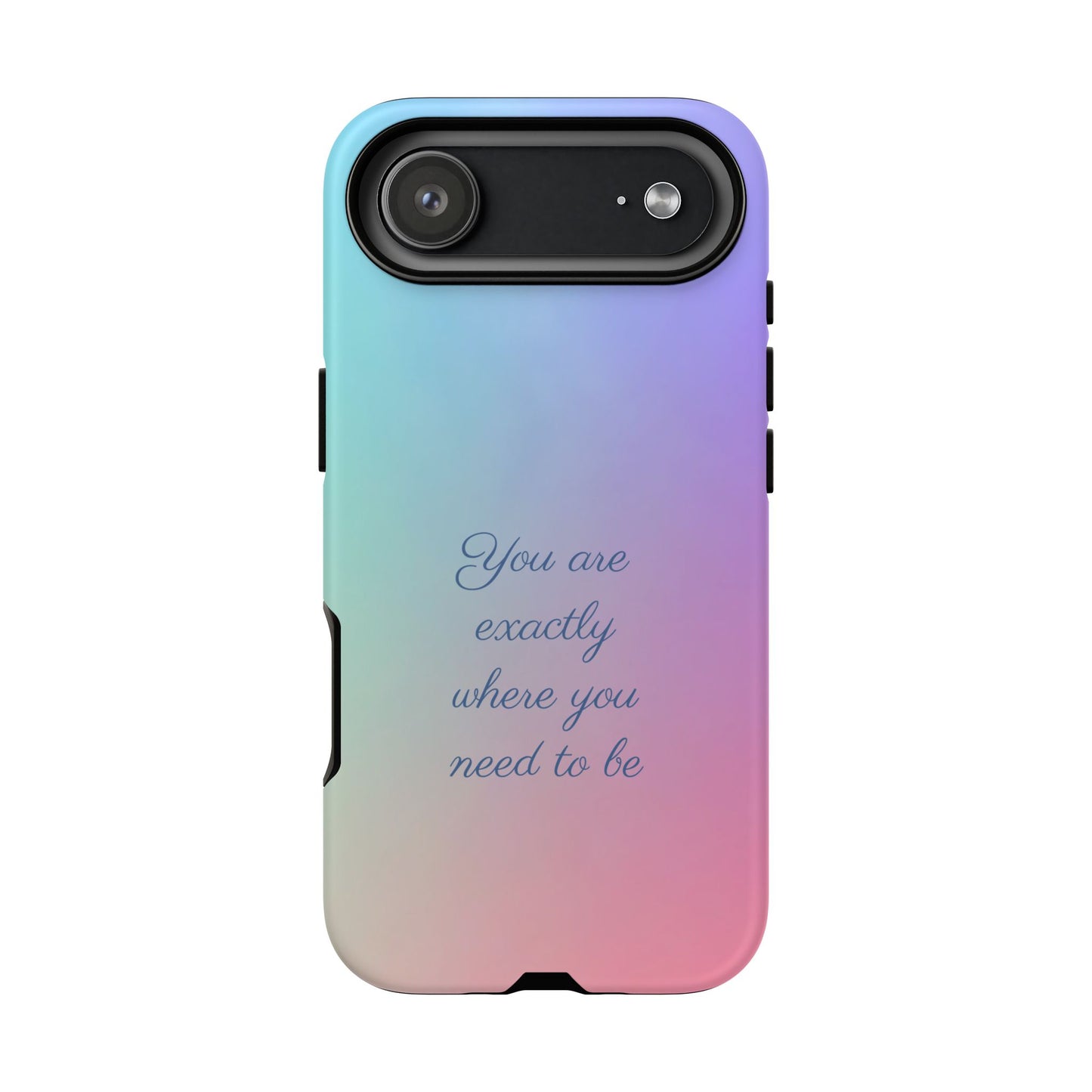 You are exactly where you need to be: Tough Case for iPhone, Samsung Galaxy and Google Pixel