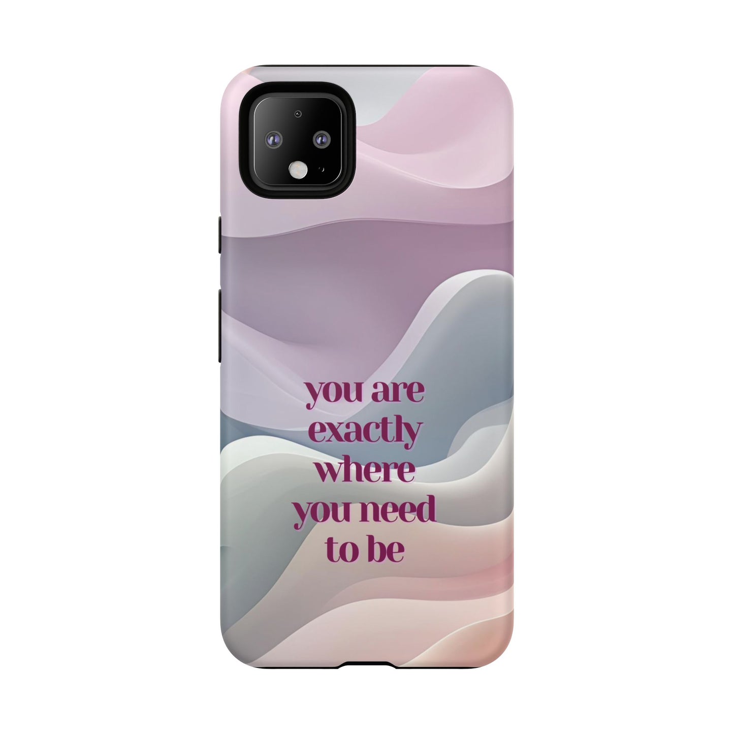 You are exactly where you need to be: Tough Case for iPhone, Samsung Galaxy and Google Pixel