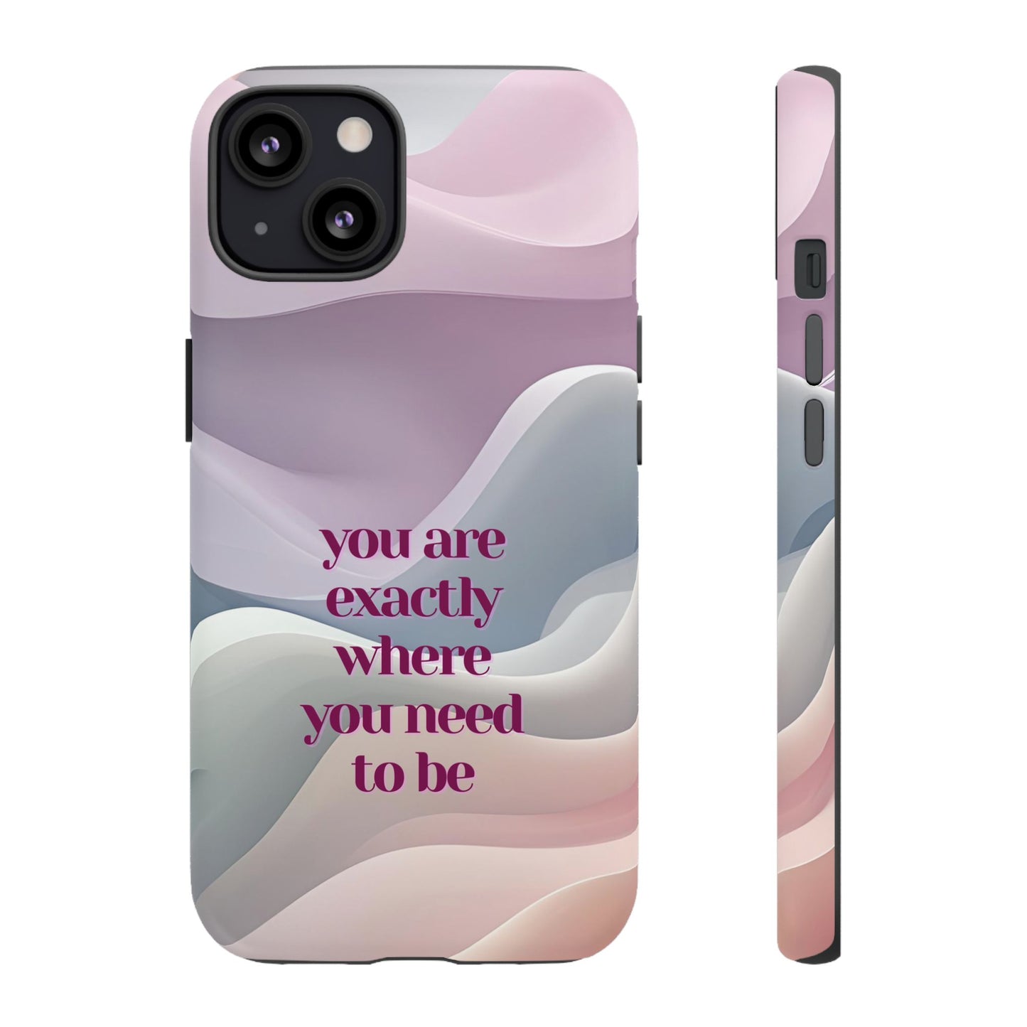 You are exactly where you need to be: Tough Case for iPhone, Samsung Galaxy and Google Pixel