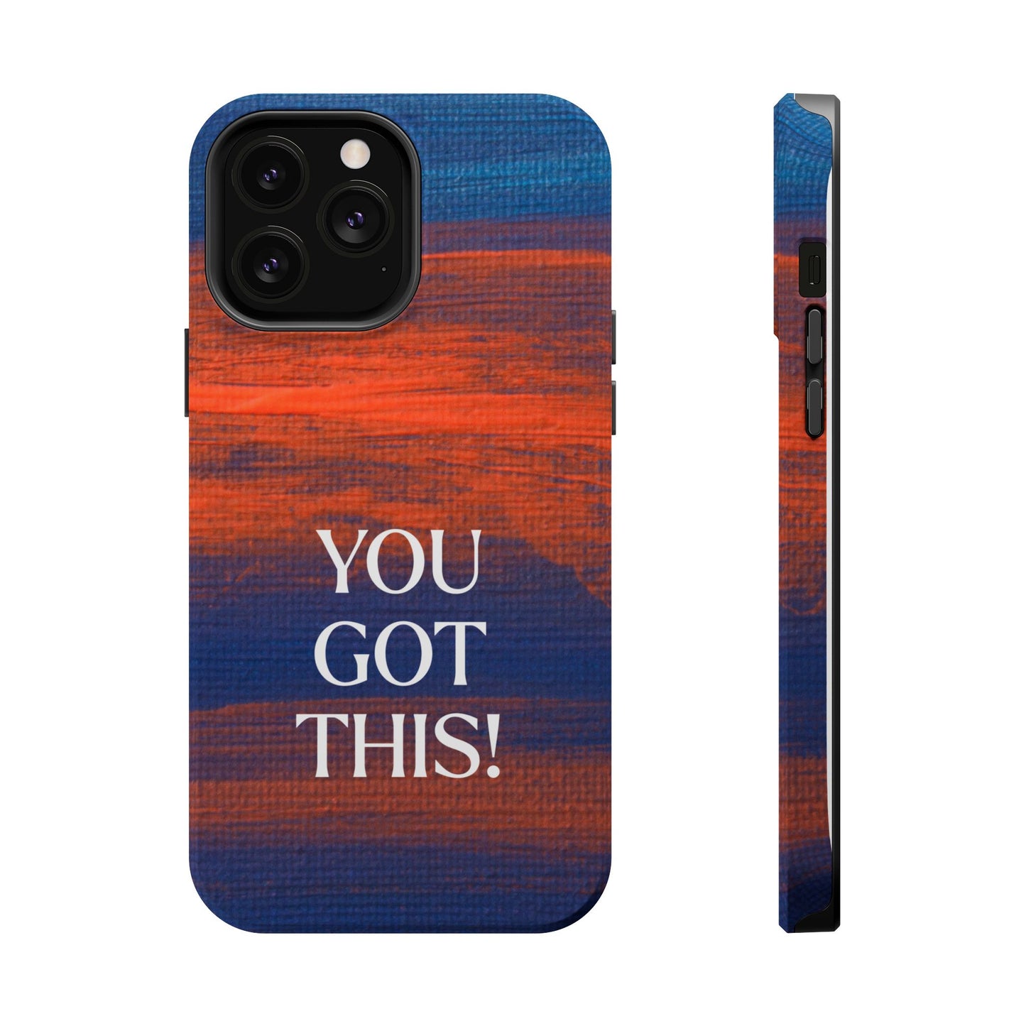You Got This! (MagSafe version): Inspiring Case for iPhone