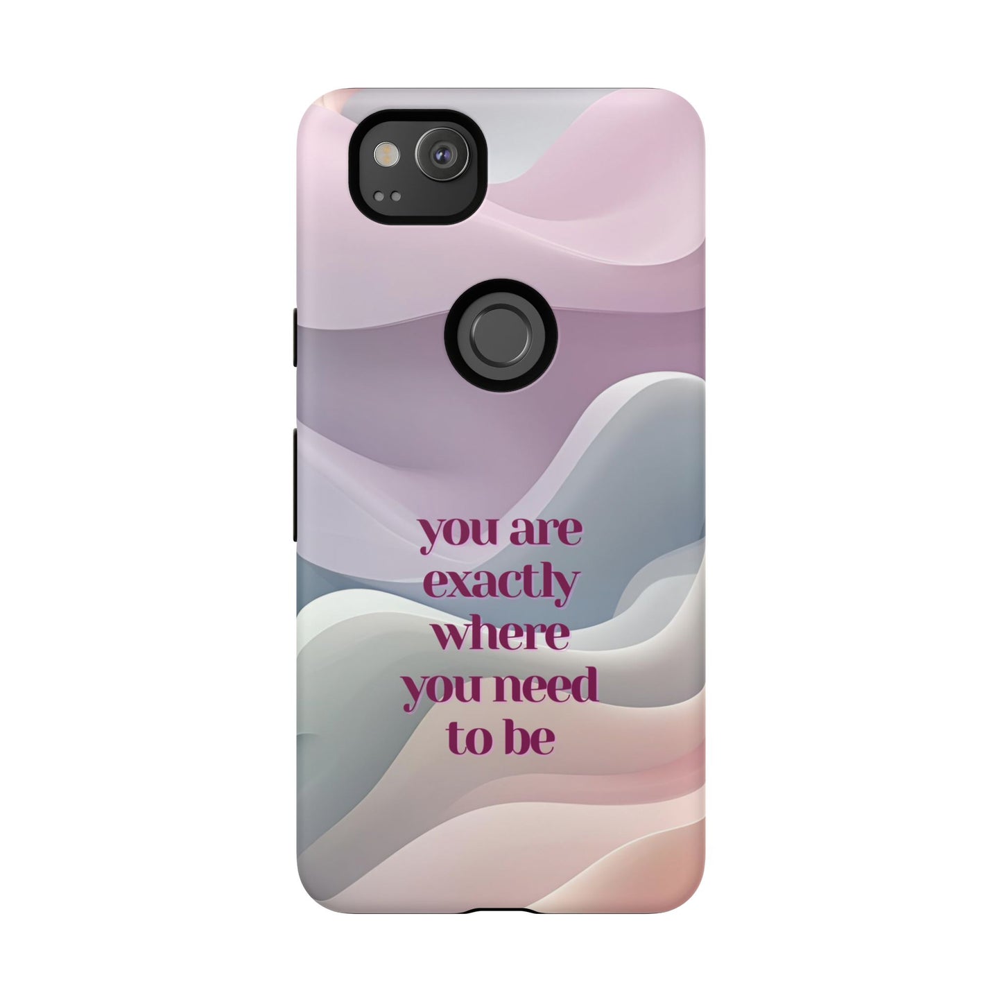 You are exactly where you need to be: Tough Case for iPhone, Samsung Galaxy and Google Pixel