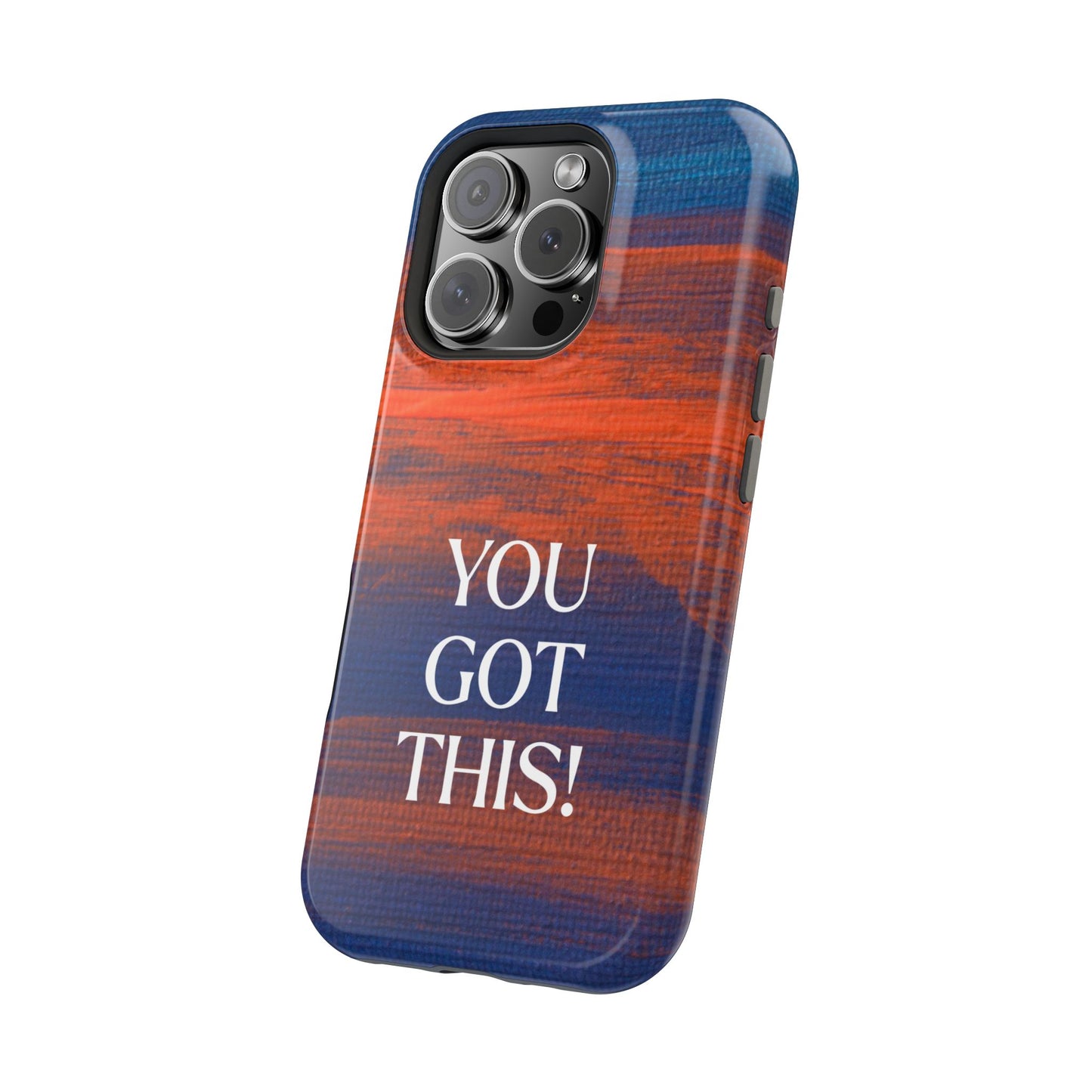You Got This! (MagSafe version): Inspiring Case for iPhone