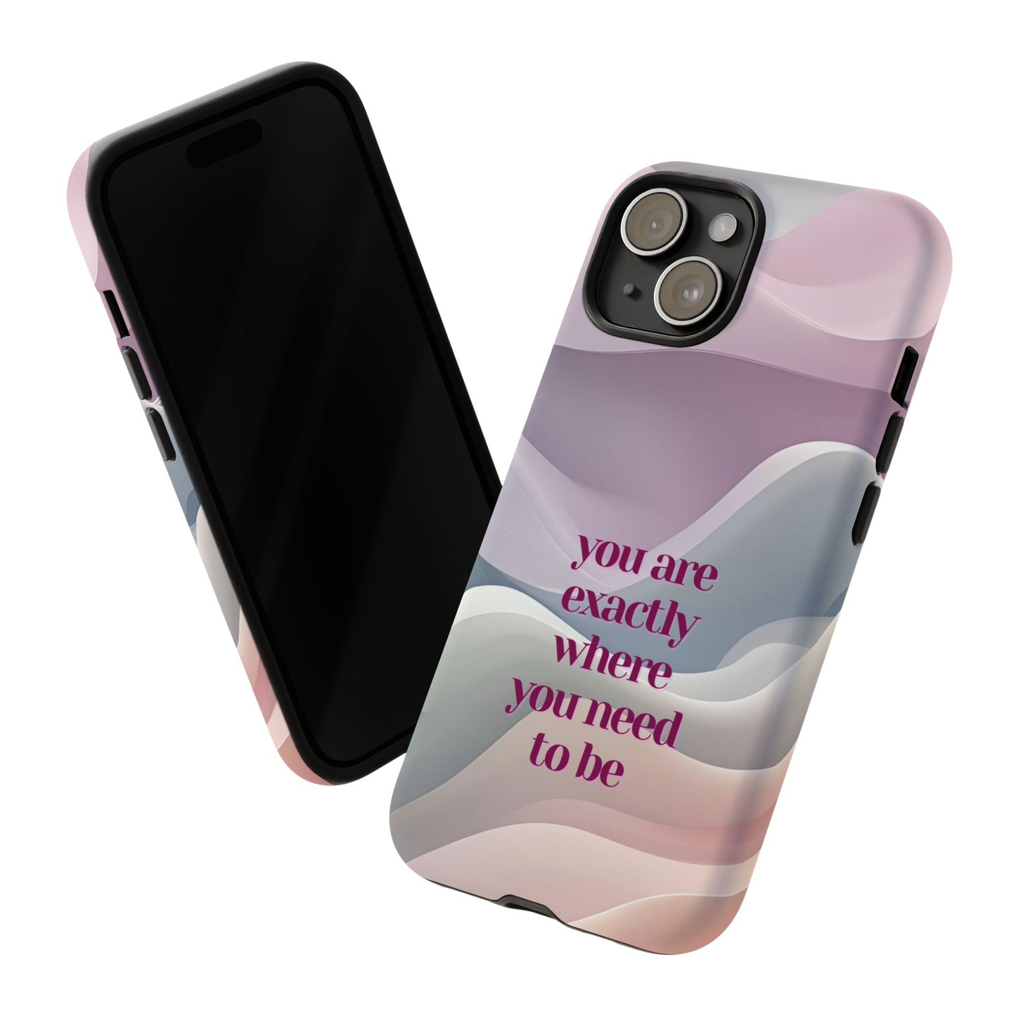 You are exactly where you need to be: Tough Case for iPhone, Samsung Galaxy and Google Pixel