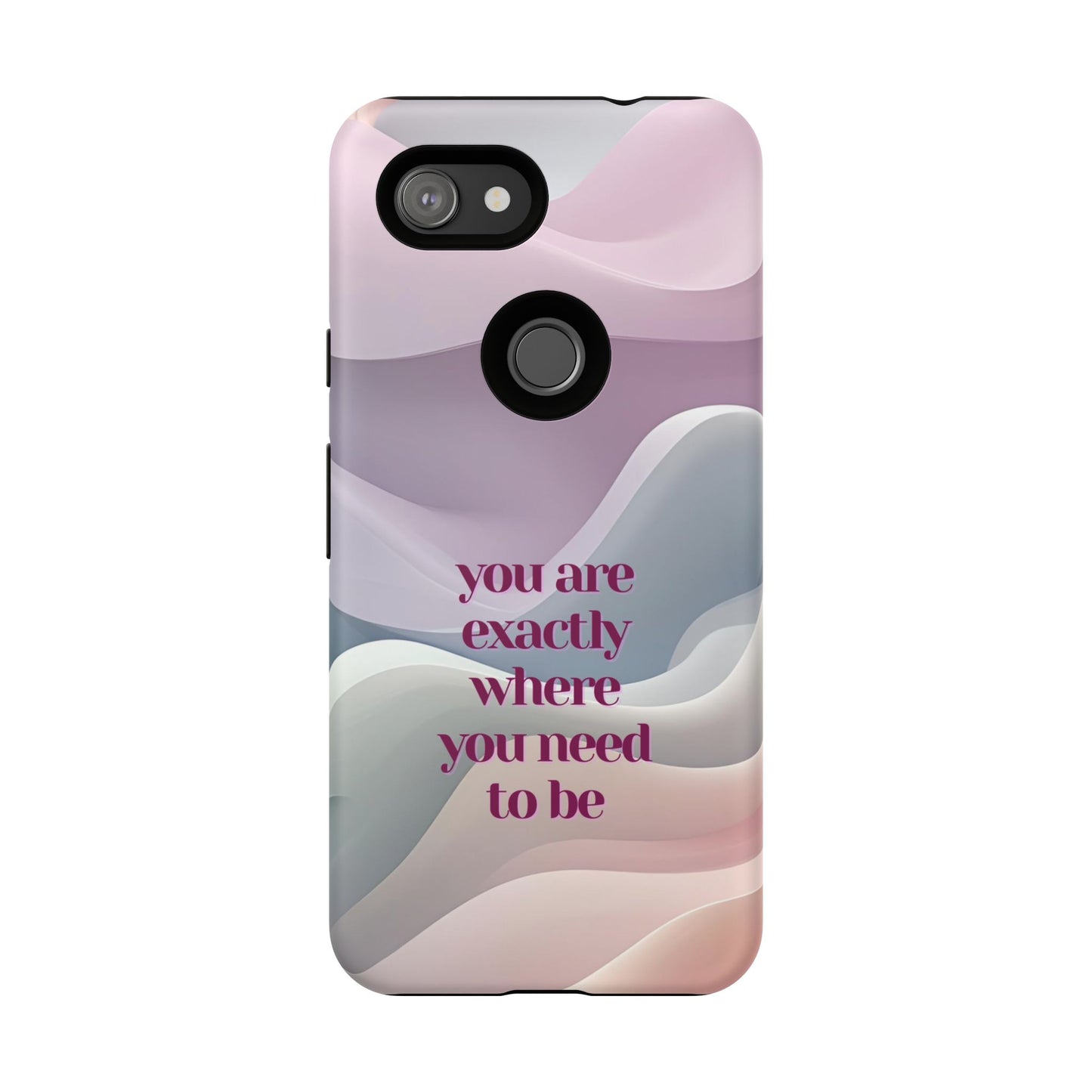 You are exactly where you need to be: Tough Case for iPhone, Samsung Galaxy and Google Pixel