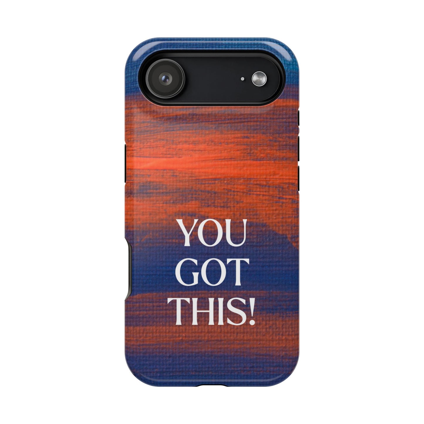 You Got This! (MagSafe version): Inspiring Case for iPhone
