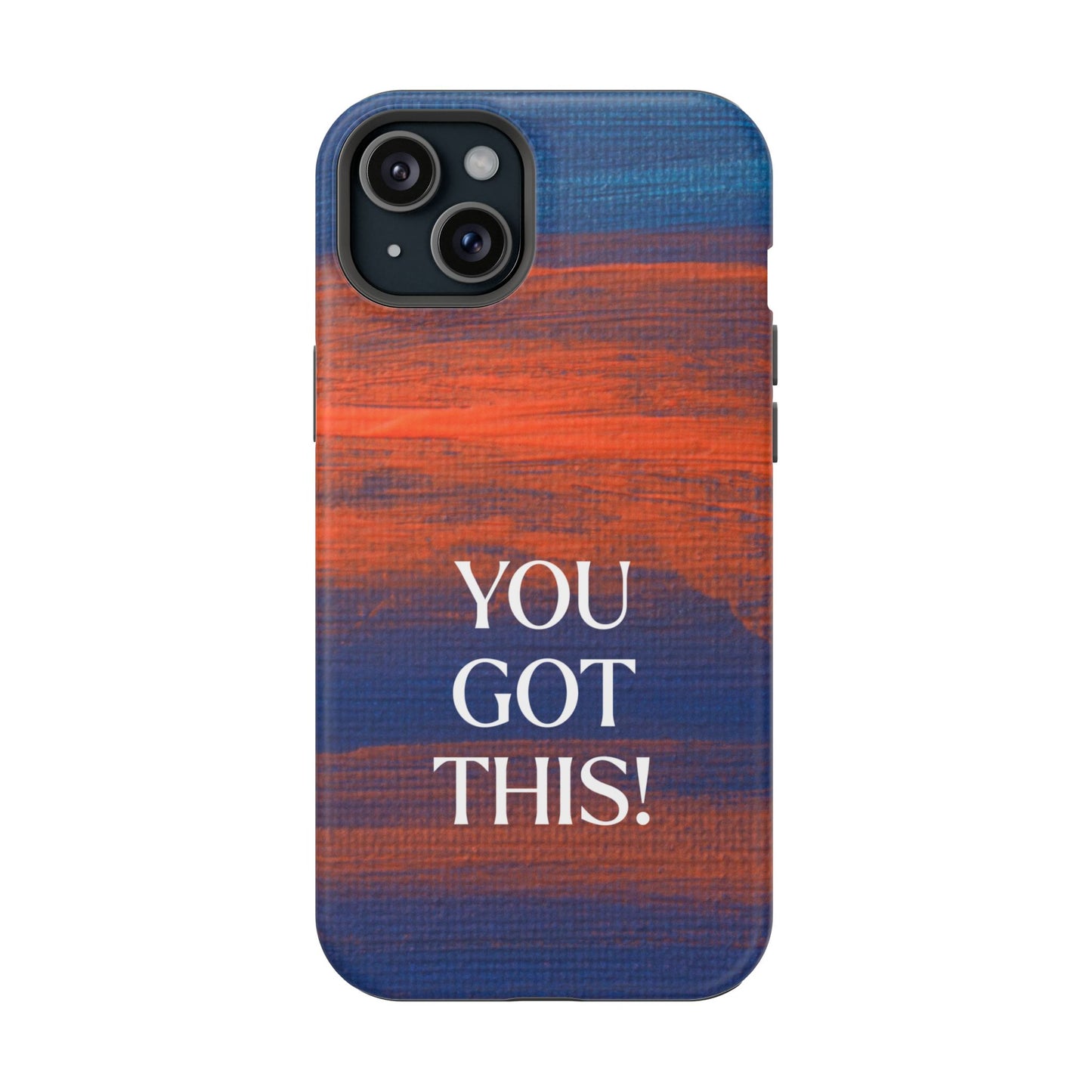 You Got This! (MagSafe version): Inspiring Case for iPhone