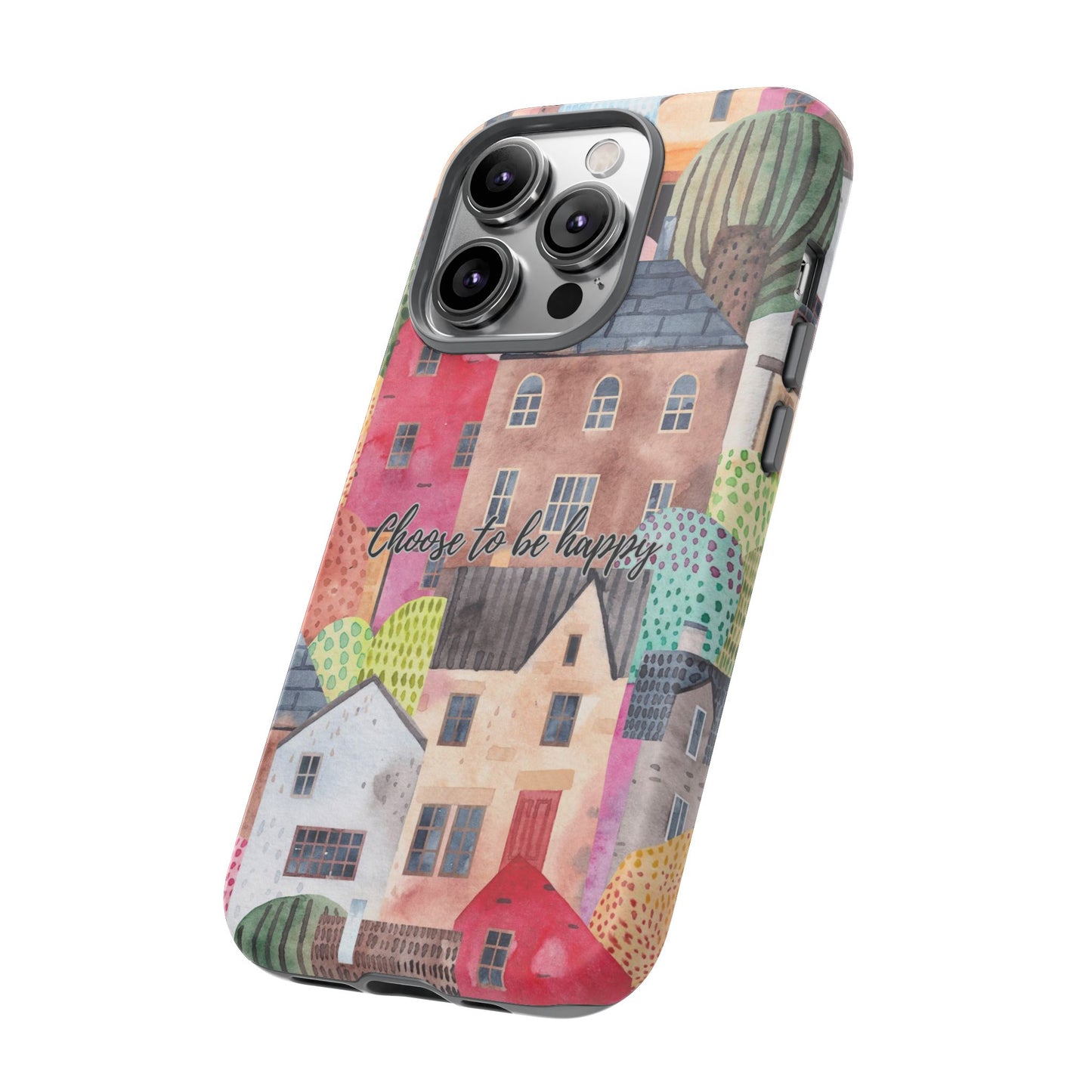 Choose to be Happy: Inspiring Case for iPhone, Samsung Galaxy and Google Pixel devices