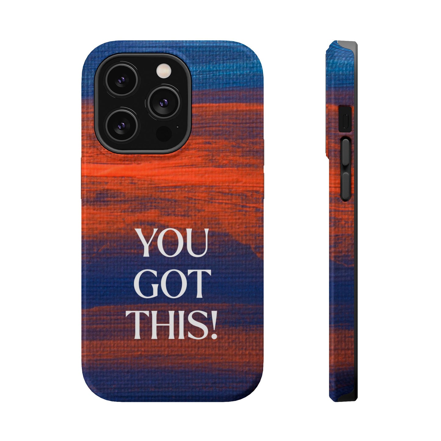 You Got This! (MagSafe version): Inspiring Case for iPhone