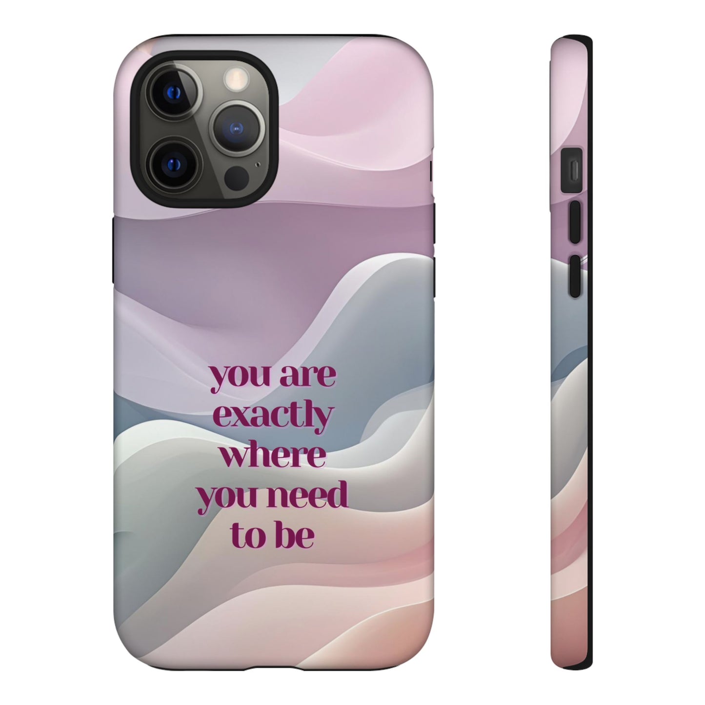 You are exactly where you need to be: Tough Case for iPhone, Samsung Galaxy and Google Pixel