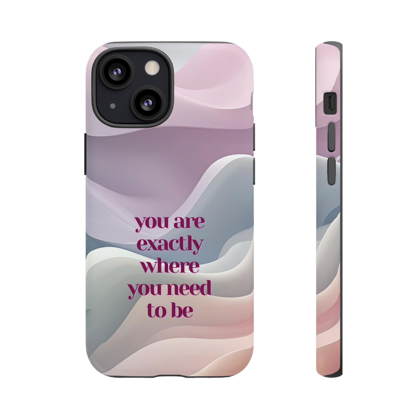 You are exactly where you need to be: Tough Case for iPhone, Samsung Galaxy and Google Pixel