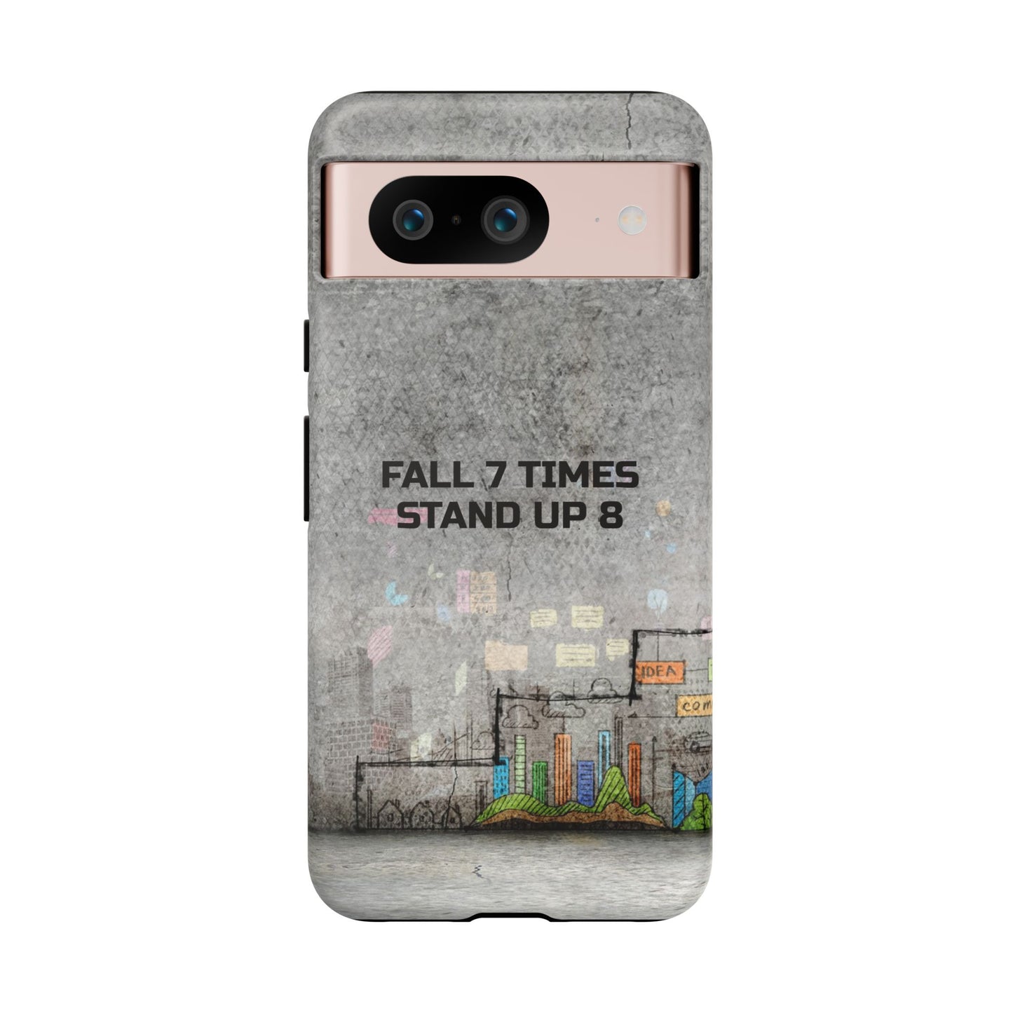 Fall 7 Times, Stand Up 8: motiverende case voor iPhone-, Galaxy- en Pixel-telefoons