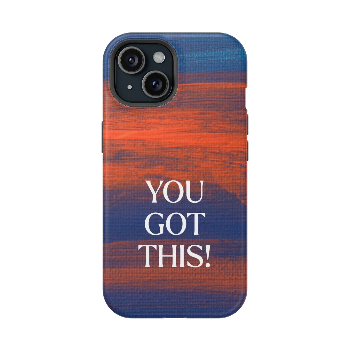 You Got This! (MagSafe version): Inspiring Case for iPhone