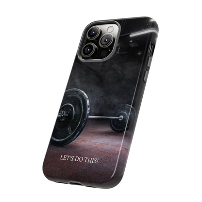Let's Do This: Gym/Fitness Motivational Phone Case for iPhone, Galaxy and Pixel devices