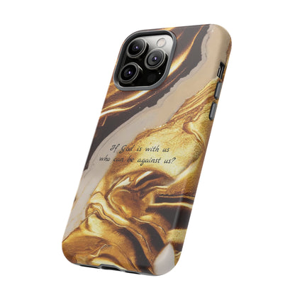 "If God is with us who can be against us?": Inspiring phone case for iPhone, Galaxy and Pixel devices.