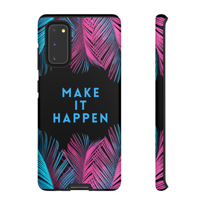 Make It Happen: Tough Case for iPhone, Galaxy and Pixel devices