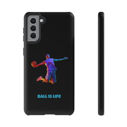 Ball is Life: Basketball Inspired Phone Case for iPhone, Samsung Galaxy and Pixel Devices