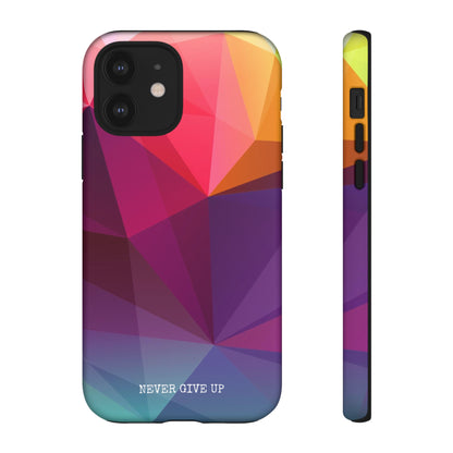 Never Give Up Colored Prism phone case for iPhone, Galaxy and Pixel devices