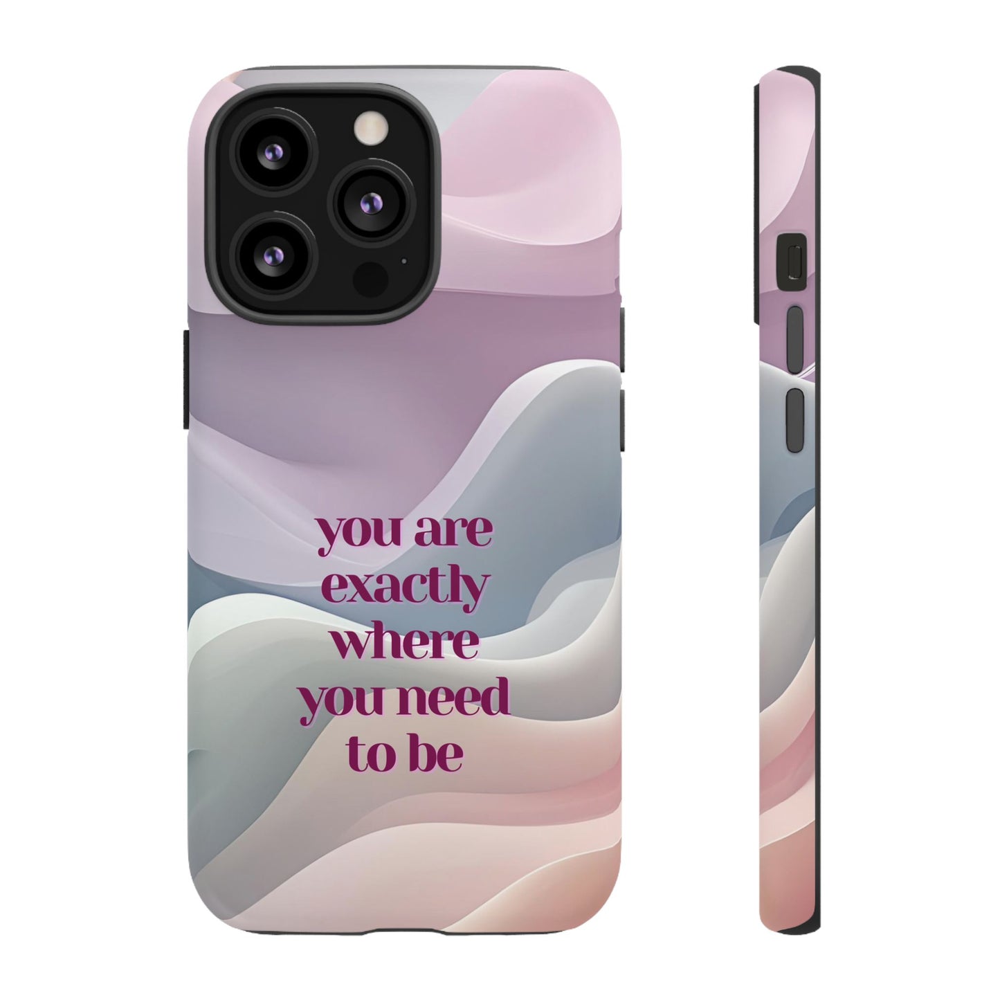You are exactly where you need to be: Tough Case for iPhone, Samsung Galaxy and Google Pixel