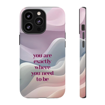 You are exactly where you need to be: Tough Case for iPhone, Samsung Galaxy and Google Pixel
