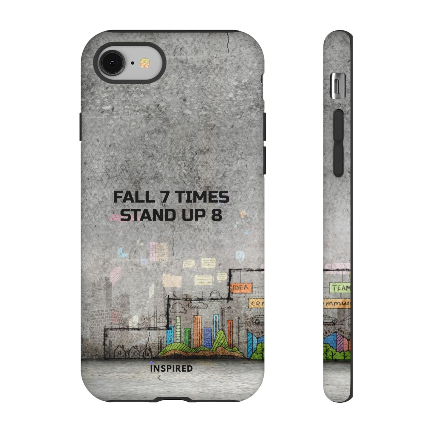 Fall 7 Times, Stand Up 8: Motivational case for iPhone, Galaxy and Pixel phones