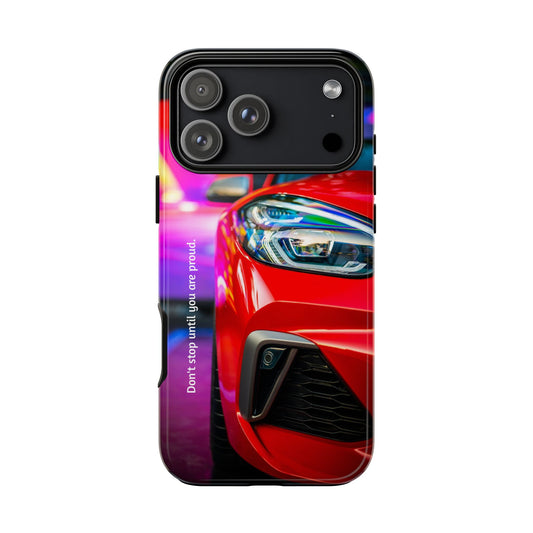 Don't Stop Until You Are Proud: Sports Car illustrated phone case for iPhone, Samsung Galaxy and Google Pixel