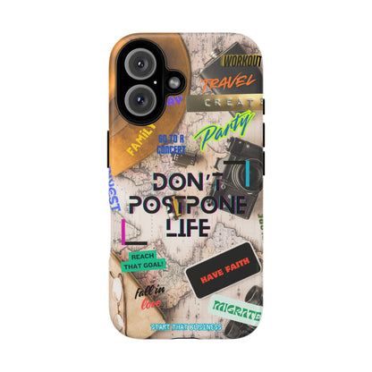 Don't Postpone Life: Motivational phone case for iPhone, Samsung Galaxy and Google Pixel devices