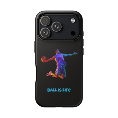 Ball is Life: Basketball Inspired Phone Case for iPhone, Samsung Galaxy and Pixel Devices