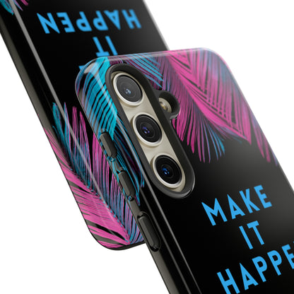 Make It Happen: Tough Case for iPhone, Galaxy and Pixel devices