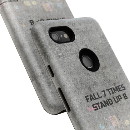 Fall 7 Times, Stand Up 8: Motivational case for iPhone, Galaxy and Pixel phones