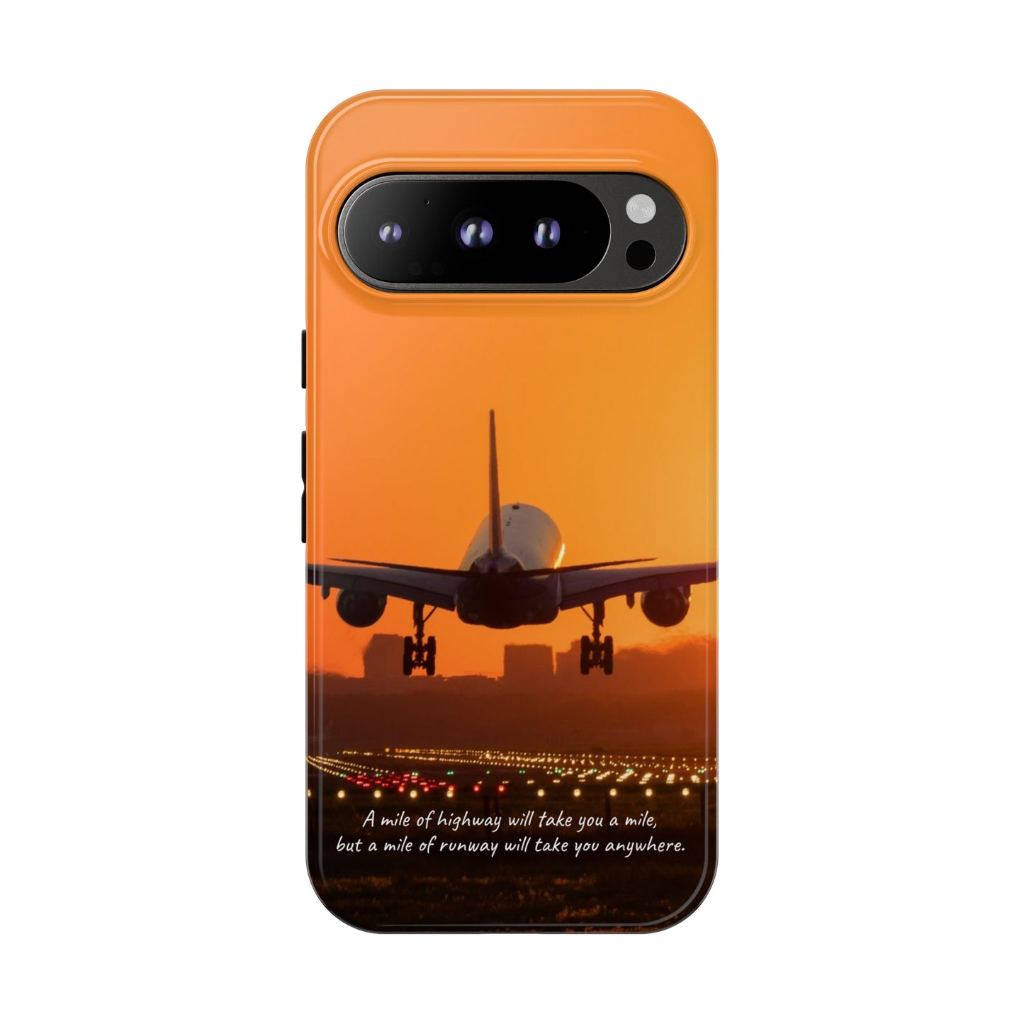 Runway Dreams Phone Case: "A mile of highway will take you a mile, but a mile of runway will take you anywhere" for iPhone, Samsung and Google Pixel