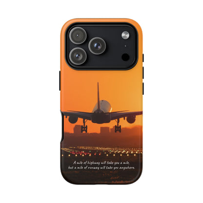Runway Dreams Phone Case: "A mile of highway will take you a mile, but a mile of runway will take you anywhere" for iPhone, Samsung and Google Pixel