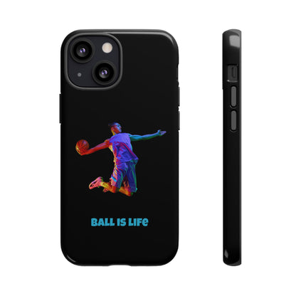 Ball is Life: Basketball Inspired Phone Case for iPhone, Samsung Galaxy and Pixel Devices