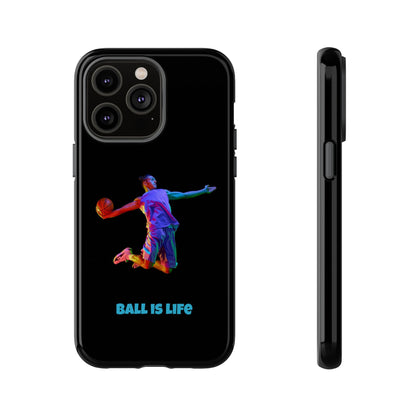 Ball is Life: Basketball Inspired Phone Case for iPhone, Samsung Galaxy and Pixel Devices