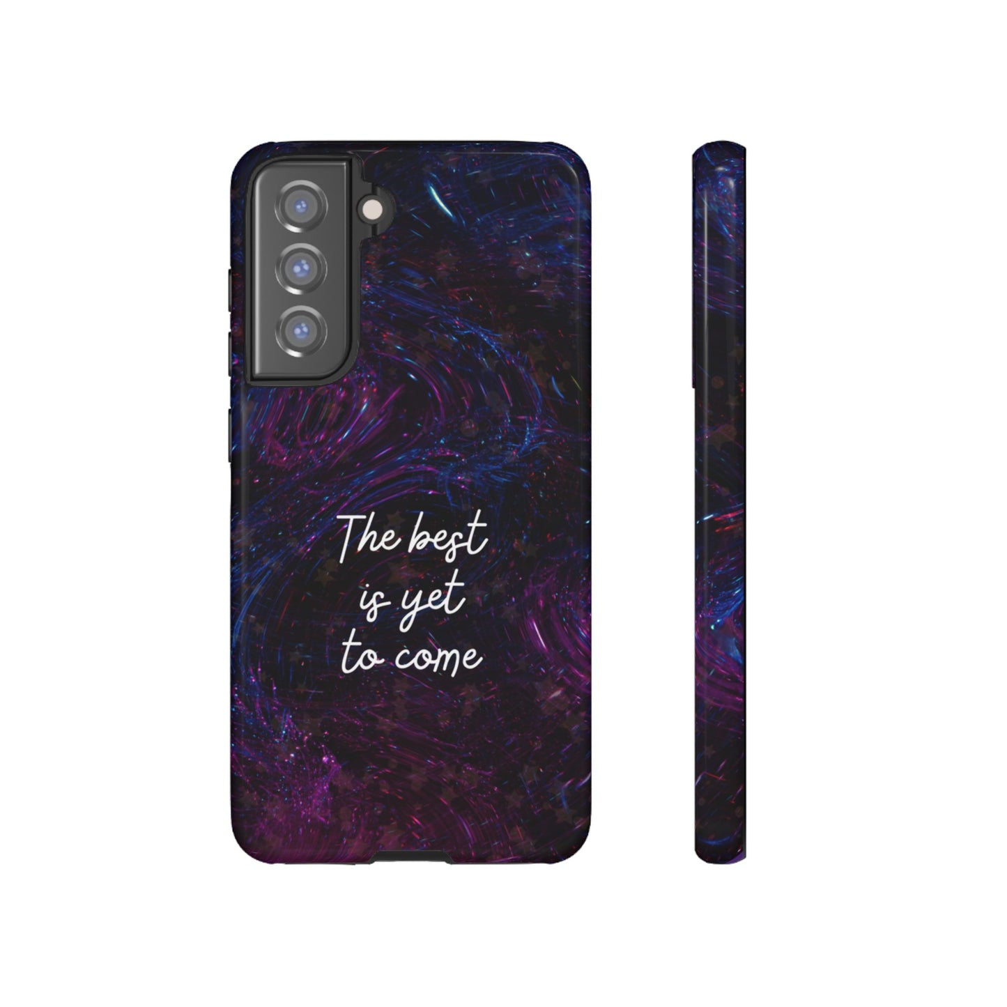 The Best Is Yet To Come: Awe-Inspiring Phone Case for iPhone Samsung Galaxy and Google Pixel