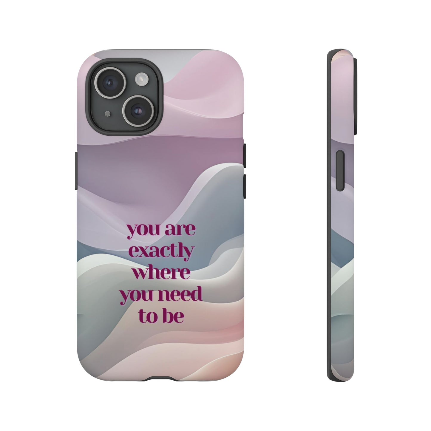 You are exactly where you need to be: Tough Case for iPhone, Samsung Galaxy and Google Pixel