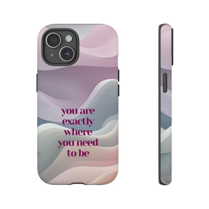 You are exactly where you need to be: Tough Case for iPhone, Samsung Galaxy and Google Pixel