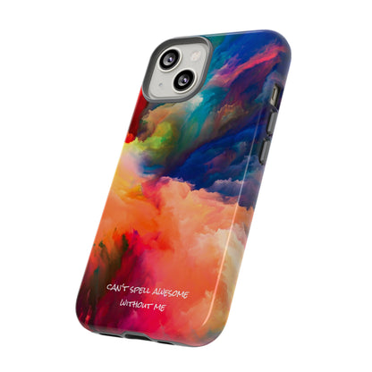 Can't spell awesome without ME: Phone case for iPhone, Samsung Galaxy and Pixel devices