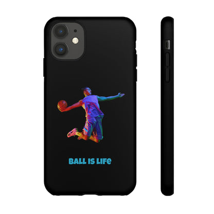 Ball is Life: Basketball Inspired Phone Case for iPhone, Samsung Galaxy and Pixel Devices