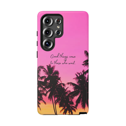 Sunset Serenity: Good things come to those who wait - Phone Case for iPhone, Samsung Galaxy and Google Pixel