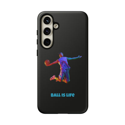 Ball is Life: Tough Phone Case for iPhone, Samsung Galaxy and Pixel Devices