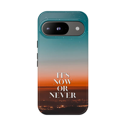 It's Now or Never: Inspiring Phone Case for iPhone, Samsung Galaxy and Google Pixel