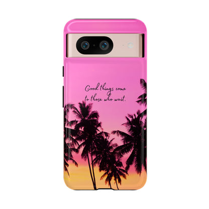 Sunset Serenity: Good things come to those who wait - Phone Case for iPhone, Samsung Galaxy and Google Pixel
