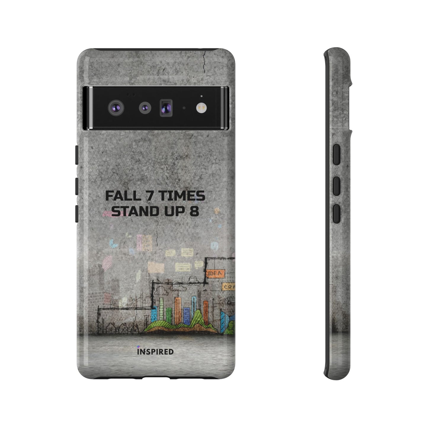 Fall 7 Times, Stand Up 8: Motivational case for iPhone, Galaxy and Pixel phones