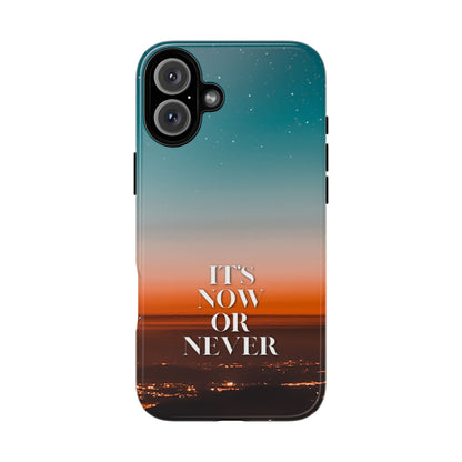 It's Now or Never: Inspiring Phone Case for iPhone, Samsung Galaxy and Google Pixel