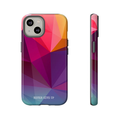 Never Give Up Colored Prism phone case for iPhone, Galaxy and Pixel devices