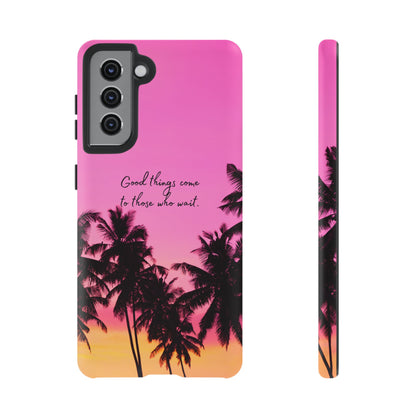 Sunset Serenity: Good things come to those who wait - Phone Case for iPhone, Samsung Galaxy and Google Pixel