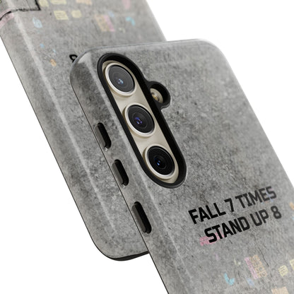 Fall 7 Times, Stand Up 8: Motivational case for iPhone, Galaxy and Pixel phones