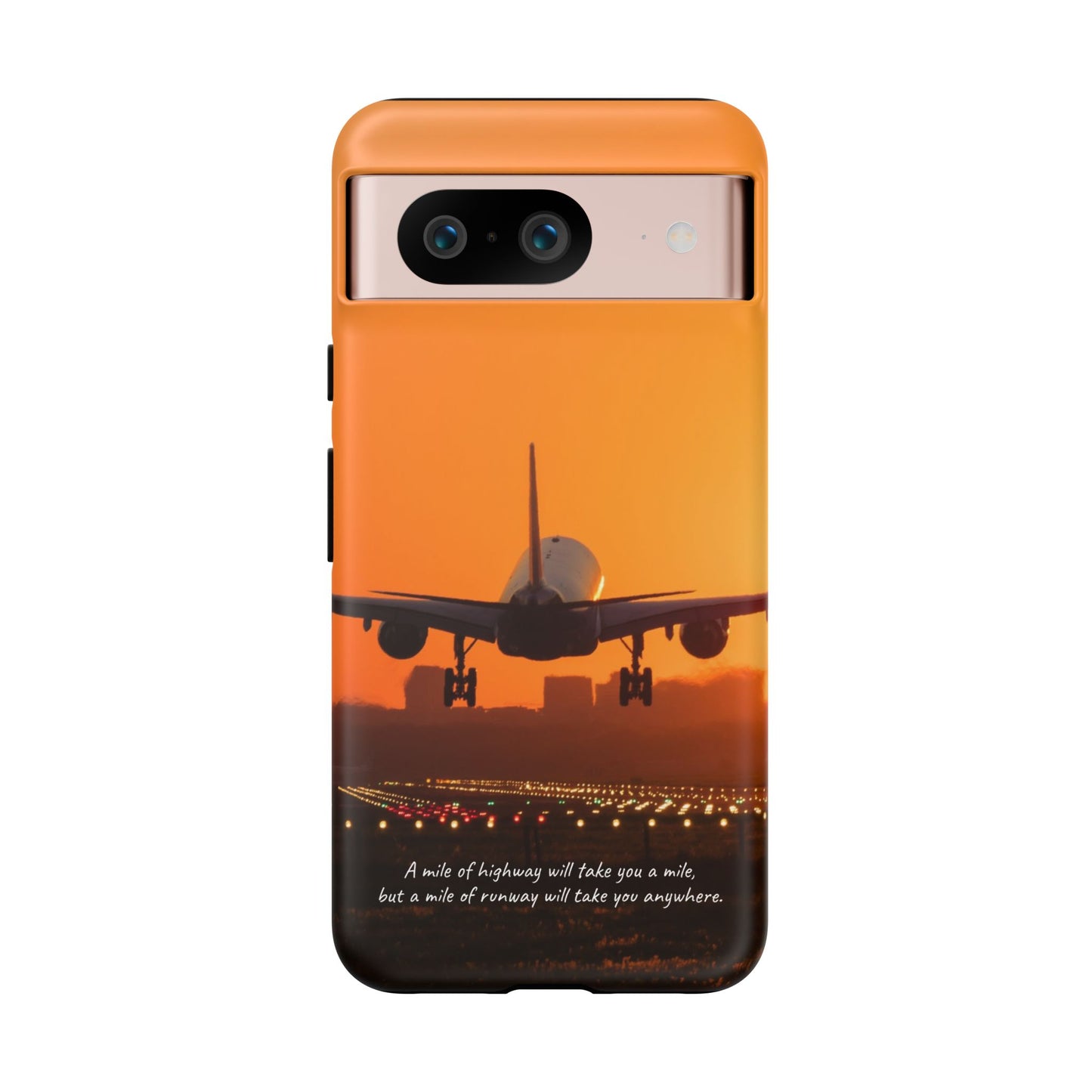 Runway Dreams Phone Case: "A mile of highway will take you a mile, but a mile of runway will take you anywhere" for iPhone, Samsung and Google Pixel