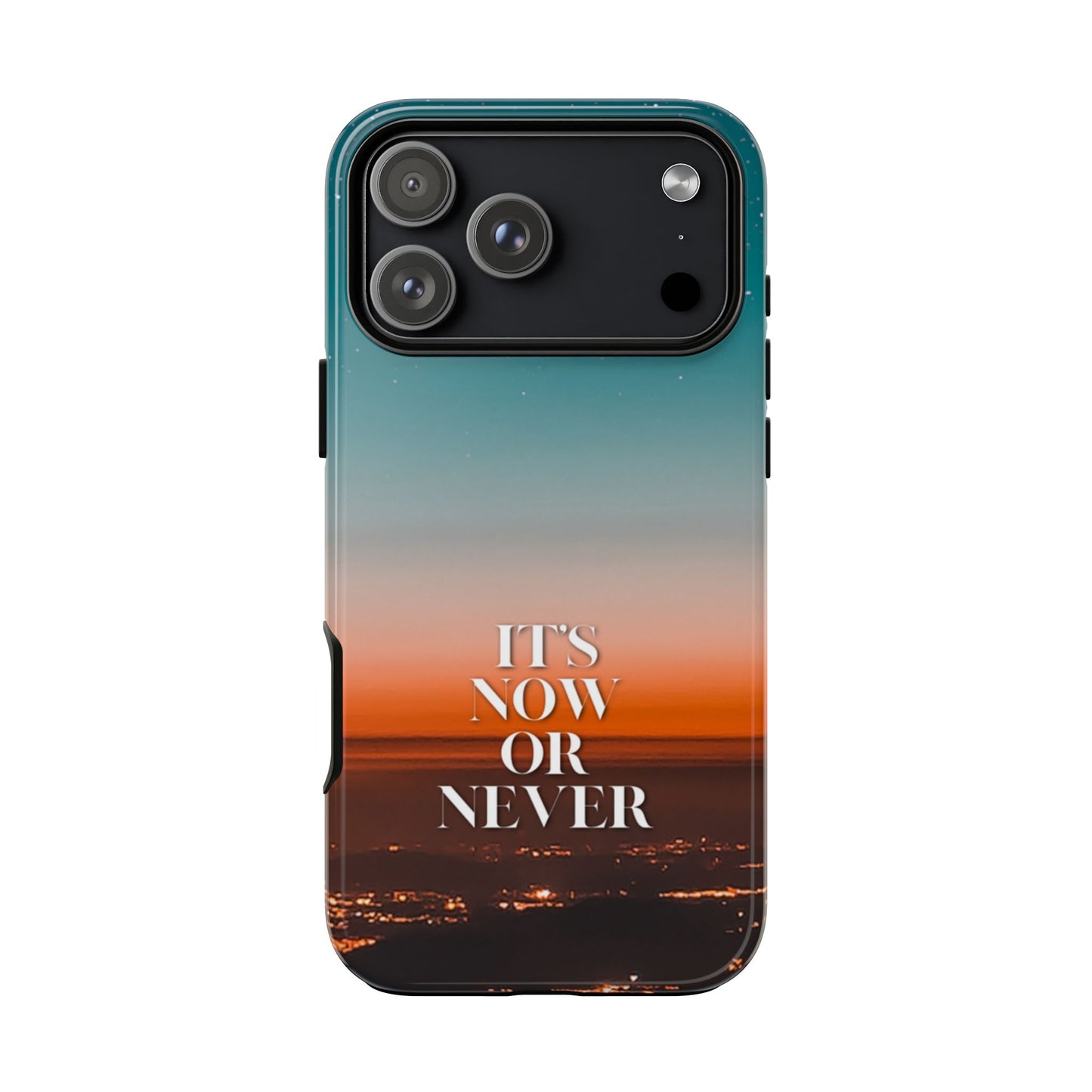 It's Now or Never: Inspiring Phone Case for iPhone, Samsung Galaxy and Google Pixel