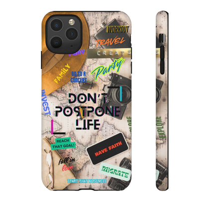 Don't Postpone Life: Motivational phone case for iPhone, Samsung Galaxy and Google Pixel devices